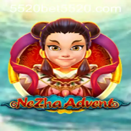 Explore the Thrilling World of NeZhaAdvent with 5520bet